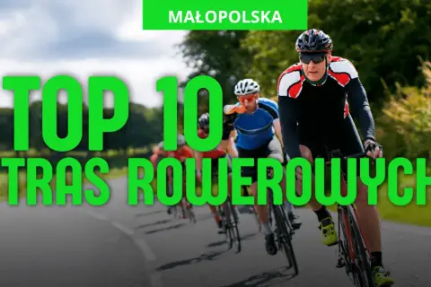 Kolarze ścigają się po malowniczych trasach rowerowych Małopolska. Odkryj top 10 najlepszych dróg dla rowerzystów.